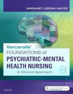 Varcarolis' Foundations of Psychiatric-Mental Health Nursing di Margaret Jordan Halter edito da Elsevier - Health Sciences Division