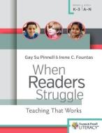 When Readers Struggle: Teaching That Works di Irene Fountas, Gay Su Pinnell edito da HEINEMANN EDUC BOOKS