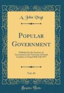 Popular Government, Vol. 43: Published by the Institute of Government, the University of North Carolina at Chapel Hill; Fall 1977 (Classic Reprint) di A. John Vogt edito da Forgotten Books