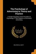 The Psychology Of Advertising In Theory And Practice di Walter Dill Scott edito da Franklin Classics Trade Press