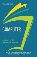 Computer, Student Economy Edition di Martin Campbell-Kelly, William Aspray, Nathan Ensmenger edito da Taylor & Francis Ltd