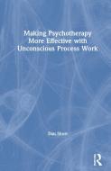 Making Psychotherapy More Effective With Unconscious Process Work di Dan Short edito da Taylor & Francis Ltd