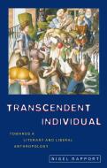 Transcendent Individual di Nigel Rapport edito da Routledge