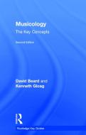 Musicology: The Key Concepts di Kenneth Gloag, David Beard edito da Taylor & Francis Ltd