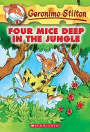 Geronimo Stilton: #5 Four Mice Deep in the Jungle di Geronimo Stilton edito da Scholastic US