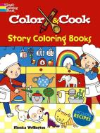 Color & Cook Story Coloring Book di Monica Wellington edito da DOVER PUBN INC