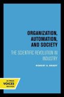 Organization, Automation, And Society di Robert A. Brady edito da University Of California Press