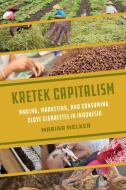 Kretek Capitalism di Marina Welker edito da University Of California Press