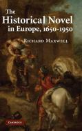 The Historical Novel in Europe, 1650-1950 di Richard Maxwell edito da Cambridge University Press