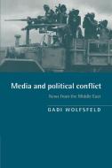 Media and Political Conflict di Gadi Wolfsfeld, Wolfsfeld Gadi edito da Cambridge University Press