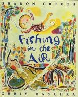 Fishing in the Air di S. Creech, Sharon Creech edito da Turtleback Books