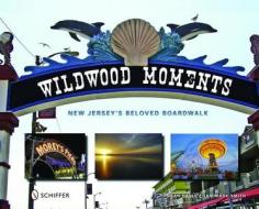 Wildwood Moments di Dean Davis edito da Schiffer Publishing Ltd