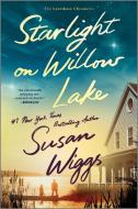 Starlight on Willow Lake di Susan Wiggs edito da MIRA