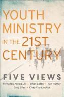 Youth Ministry in the 21st Century di Chap Clark edito da Baker Publishing Group