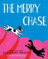 The Merry Chase di Clement Hurd edito da Chronicle Books