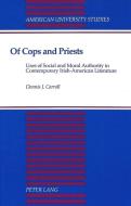 Of Cops and Priests di Dennis J. Carroll edito da Lang, Peter