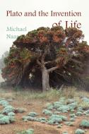 Plato and the Invention of Life di Michael Naas edito da Fordham University Press
