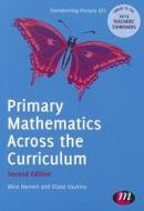 Primary Mathematics Across the Curriculum di Alice Hansen edito da Learning Matters