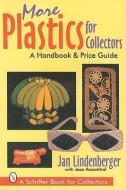 More Plastics For Collectors di Jan Lindenberger edito da Schiffer Publishing Ltd