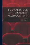 Body and Soul (United Artists Pressbook, 1947) edito da LIGHTNING SOURCE INC
