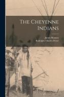 The Cheyenne Indians di James Mooney edito da LEGARE STREET PR