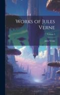 Works of Jules Verne; Volume 3 di Jules Verne edito da LEGARE STREET PR