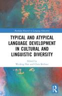 Typical And Atypical Language Development In Cultural And Linguistic Diversity edito da Taylor & Francis Ltd
