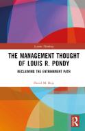 The Management Thought Of Louis R. Pondy di David M. Boje edito da Taylor & Francis Ltd
