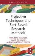 Projective Techniques And Sort-Based Research Methods di Paul M.W. Hackett, James M. Suvak, Ava Gordley-Smith edito da Taylor & Francis Ltd