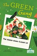 The Green Gang Cleans Up di Laurie Friedman edito da Crabtree Publishing Company