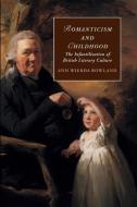 Romanticism and Childhood di Ann Wierda Rowland edito da Cambridge University Press