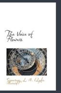 The Voice Of Flowers di L H edito da Bibliolife