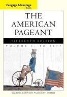 Cengage Advantage Books: The American Pageant, Volume 1: To 1877 di Lizabeth (Harvard University) Cohen, Lizabeth (Stanford University) Cohen edito da Cengage Learning, Inc