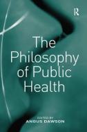 The Philosophy of Public Health edito da Taylor & Francis Ltd