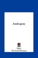 Androgony di Papus, Gerard Encause edito da Kessinger Publishing