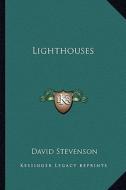Lighthouses di David Stevenson edito da Kessinger Publishing