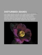 Disturbed Band : Disturbed Band Album di Source Wikipedia edito da Books LLC, Wiki Series