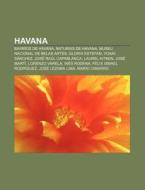 Havana: Bairros De Havana, Naturais De H di Fonte Wikipedia edito da Books LLC, Wiki Series