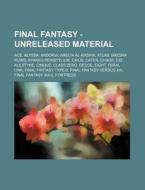 Final Fantasy - Unreleased Material: Ace di Source Wikia edito da Books LLC, Wiki Series