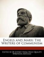 Engels and Marx: The Writers of Communism di S. B. Jeffrey edito da WEBSTER S DIGITAL SERV S