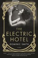 The Electric Hotel di Dominic Smith edito da PICADOR