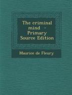 The Criminal Mind di Maurice De Fleury edito da Nabu Press