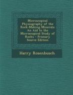 Microscopical Physiography of the Rock-Making Minerals: An Aid to the Microscopical Study of Rocks di Harry Rosenbusch edito da Nabu Press