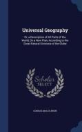 Universal Geography di Conrad Malte-Brun edito da Sagwan Press