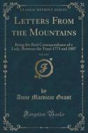 Letters From The Mountains, Vol. 1 Of 3 di Anne MacVicar Grant edito da Forgotten Books