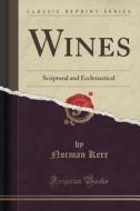 Wines di Norman Kerr edito da Forgotten Books