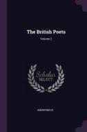 The British Poets; Volume 2 di Anonymous edito da CHIZINE PUBN