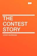 The Contest Story di John R Burnham edito da HardPress Publishing