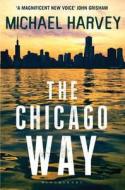 The Chicago Way di Michael Harvey edito da Bloomsbury Publishing PLC