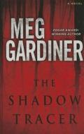 The Shadow Tracer di Meg Gardiner edito da Thorndike Press